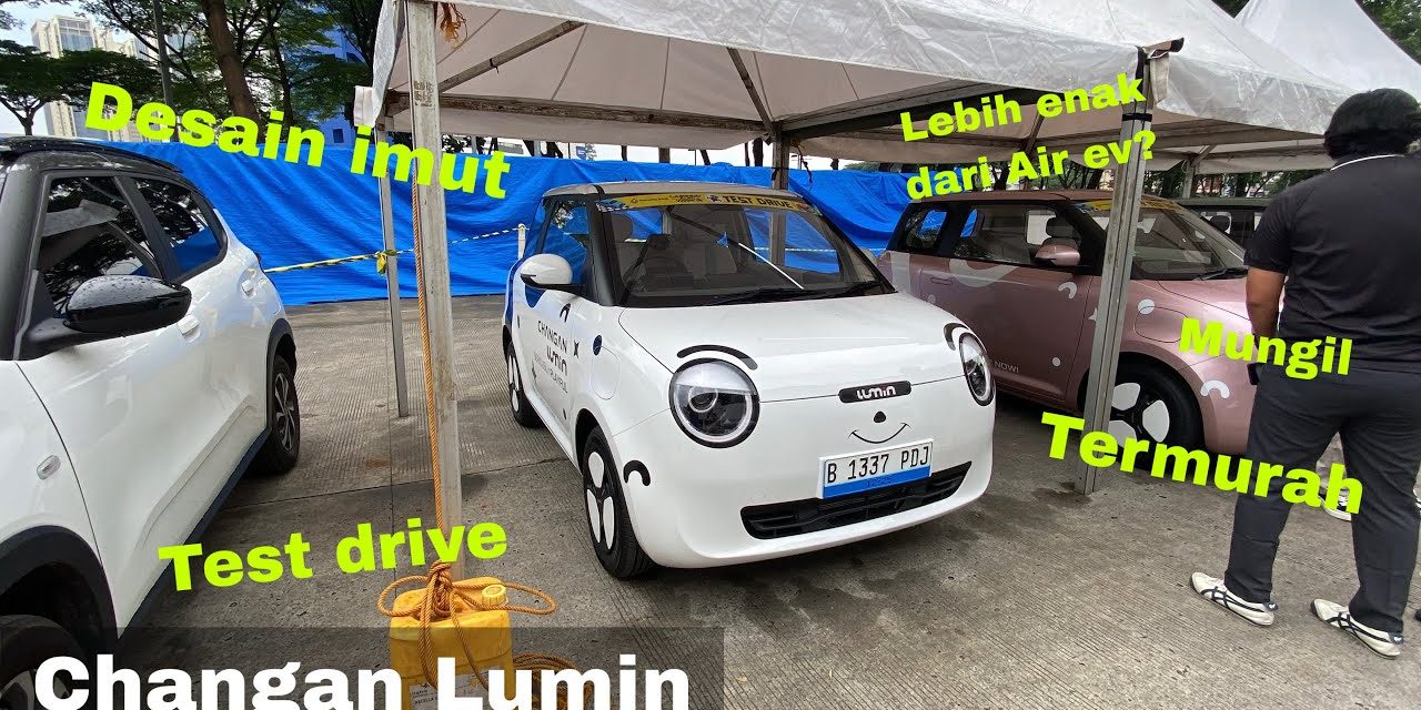 Test Drive Changan Lumin: Mobil Listrik Yang Gesit Di Jakarta
