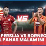 Big Match Persija Vs Borneo FC: Jam Dan Cara Nonton Live
