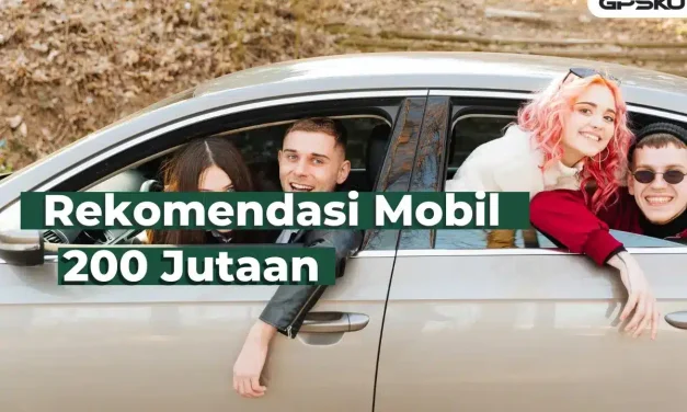 Pilihan Mobil 200 Jutaan Yang Layak Di Pertimbangkan Di Miliki
