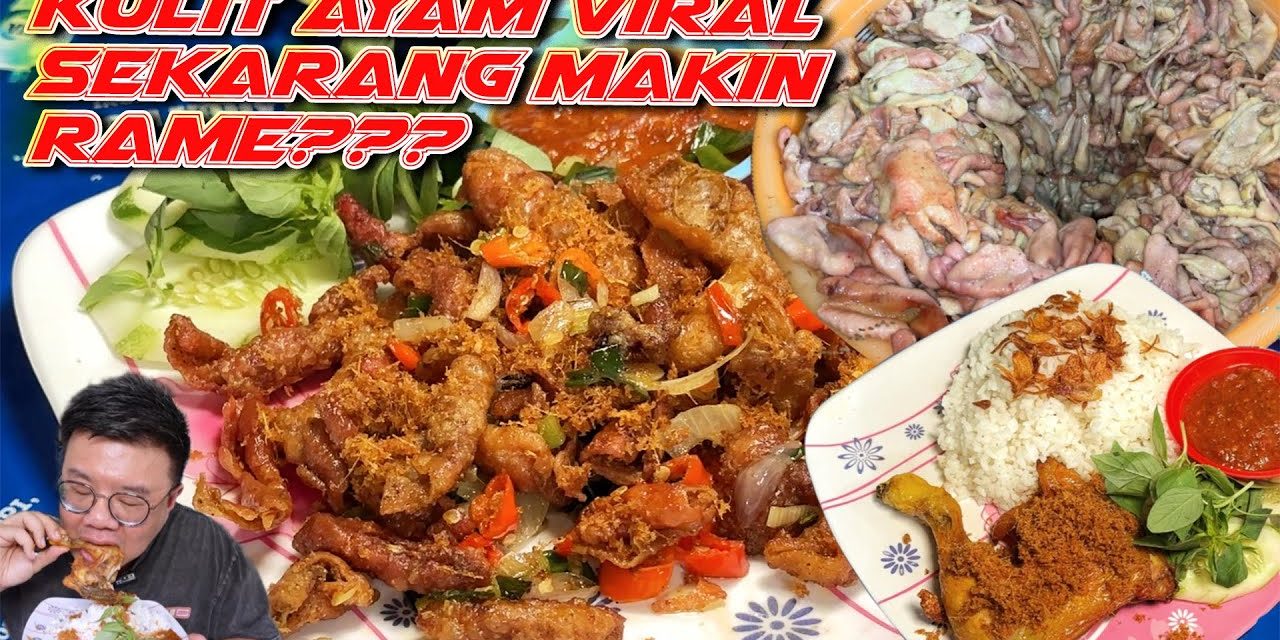 Kulit Daging Ayam Menjadi Makanan Yang Punya Banyak Peminat