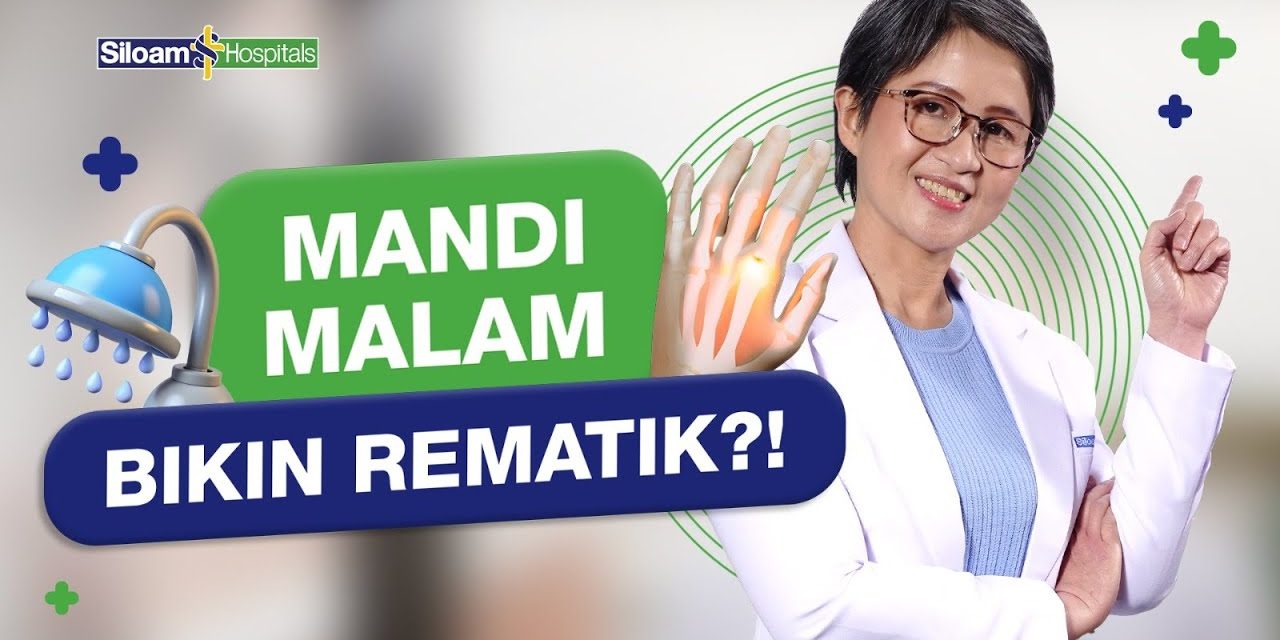 Mitos Mandi Malam Yang Katanya Bisa Memperburuk Rematik