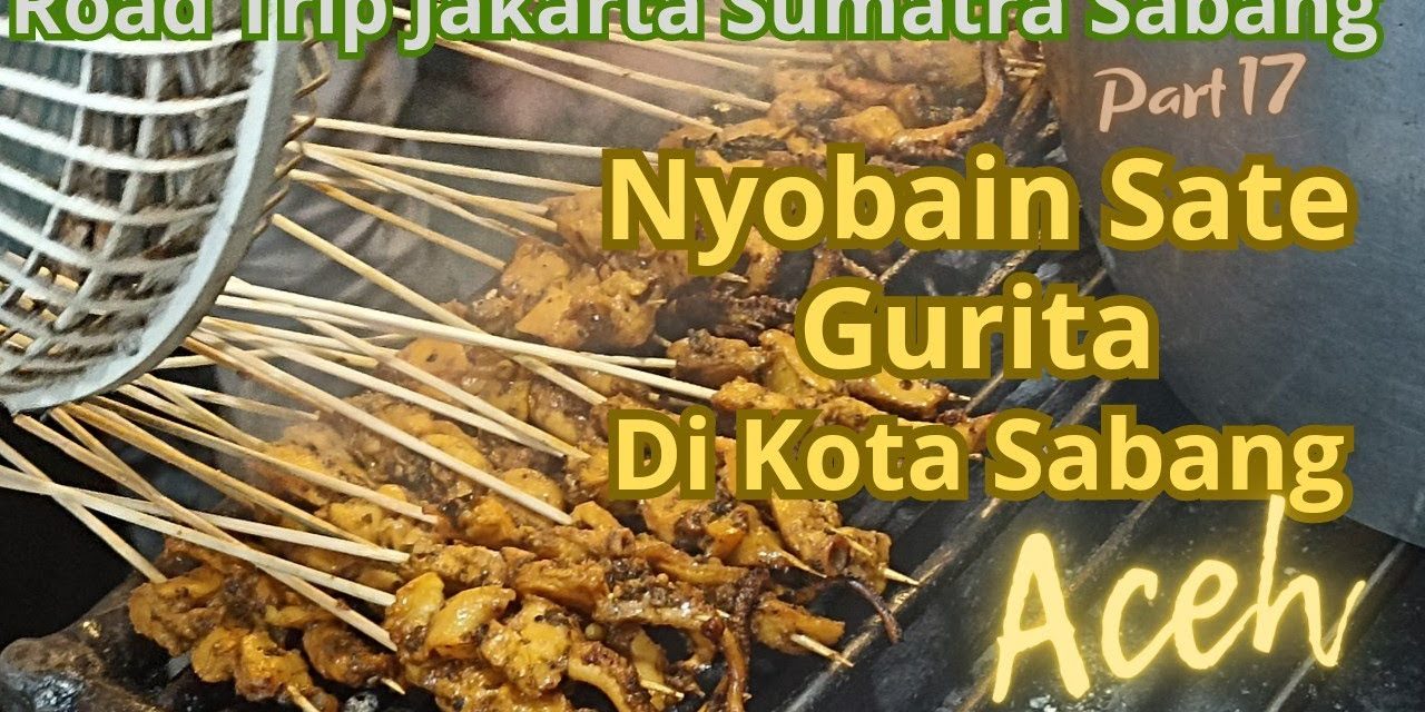 Kuliner Sabang: Hadirkan Sajian Sate Gurita Yang Gurih Dan Lezat