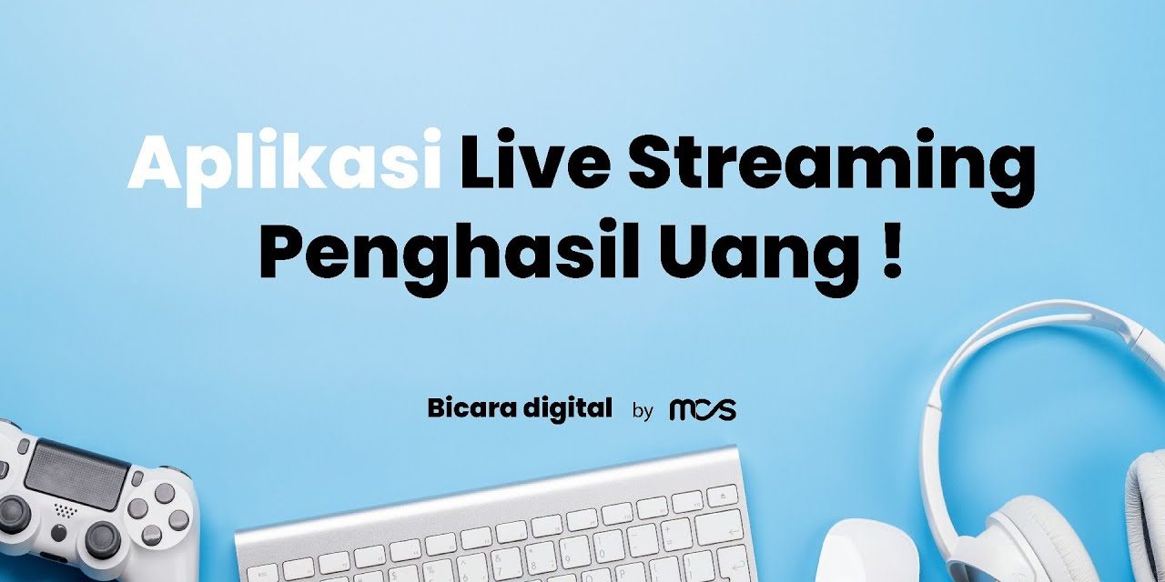 Aplikasi Live Streaming Yang Bisa Menghasilkan Cuan Di 2026!